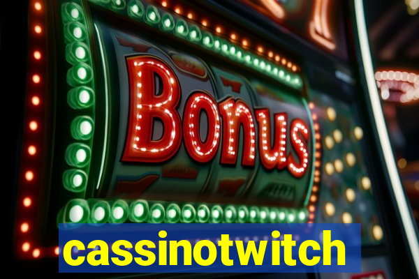 cassinotwitch