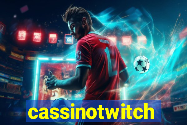 cassinotwitch