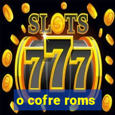 o cofre roms