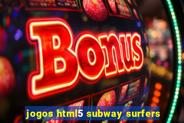 jogos html5 subway surfers