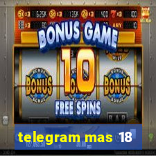 telegram mas 18