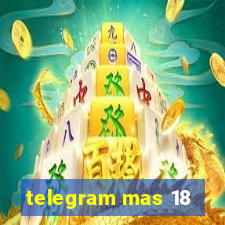 telegram mas 18