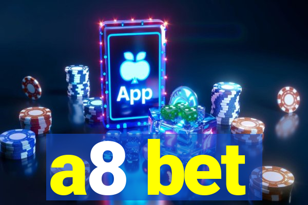 a8 bet