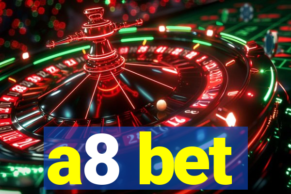 a8 bet
