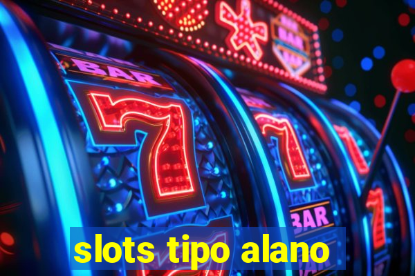 slots tipo alano