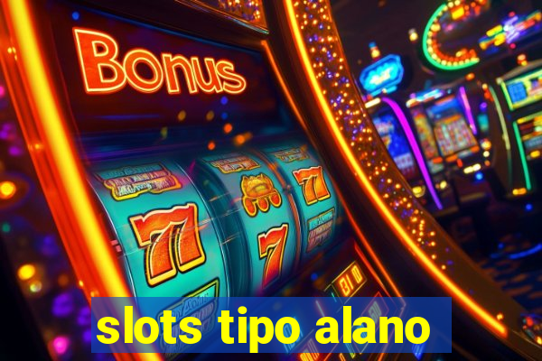 slots tipo alano