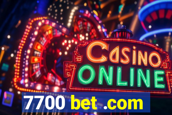 7700 bet .com