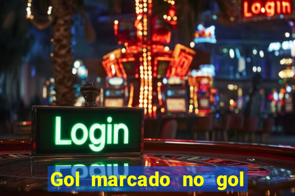 Gol marcado no gol marcado betano