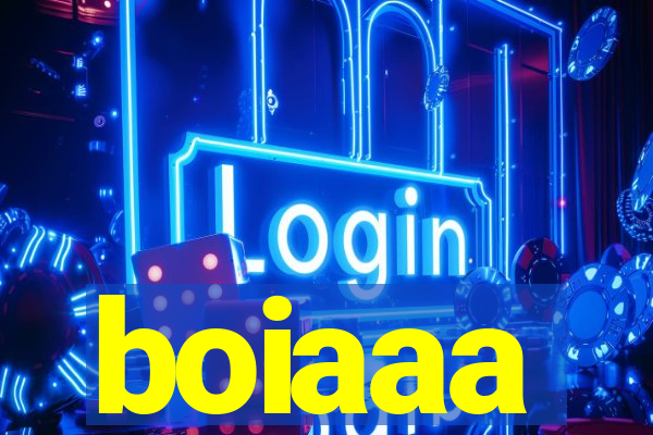 boiaaa
