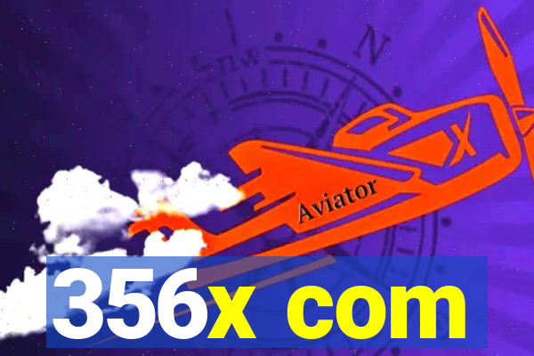 356x com