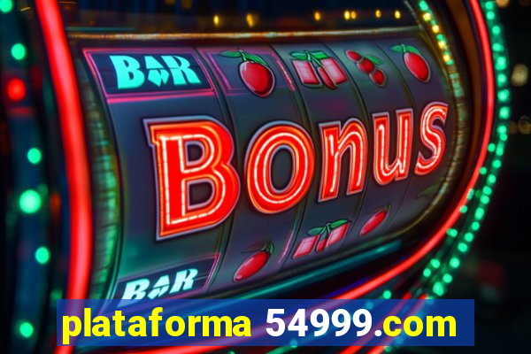 plataforma 54999.com