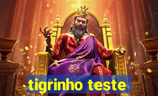tigrinho teste