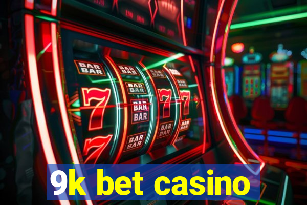 9k bet casino