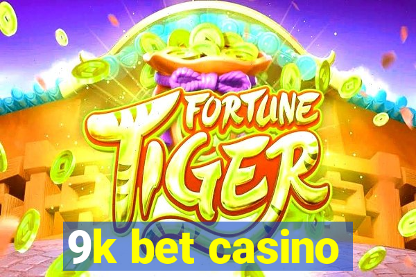 9k bet casino