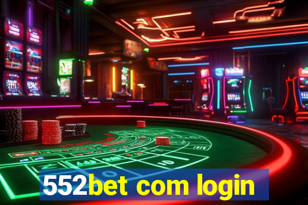 552bet com login