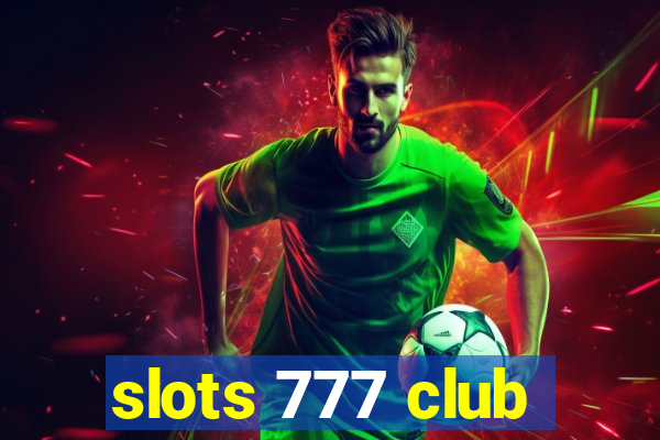 slots 777 club
