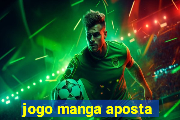 jogo manga aposta
