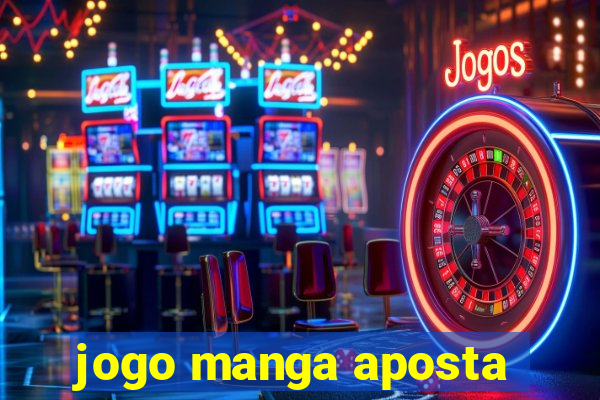 jogo manga aposta
