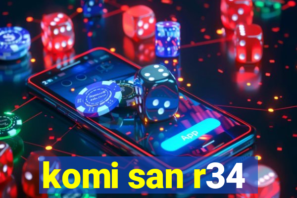 komi san r34