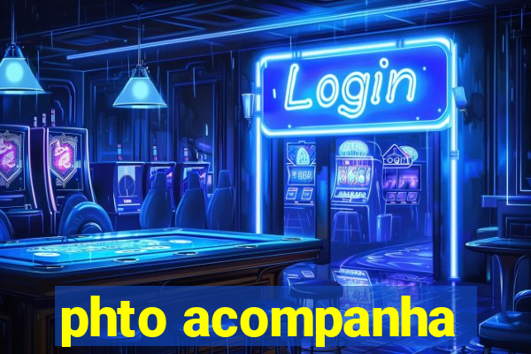 phto acompanha