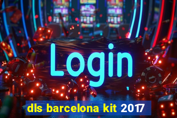 dls barcelona kit 2017