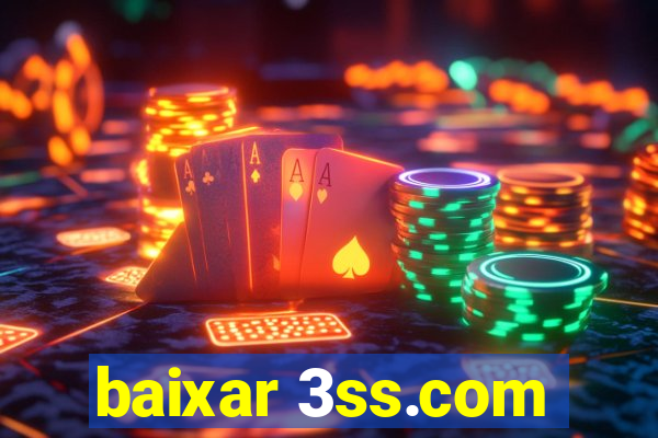 baixar 3ss.com