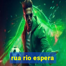rua rio espera