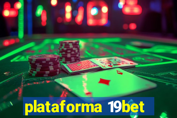 plataforma 19bet