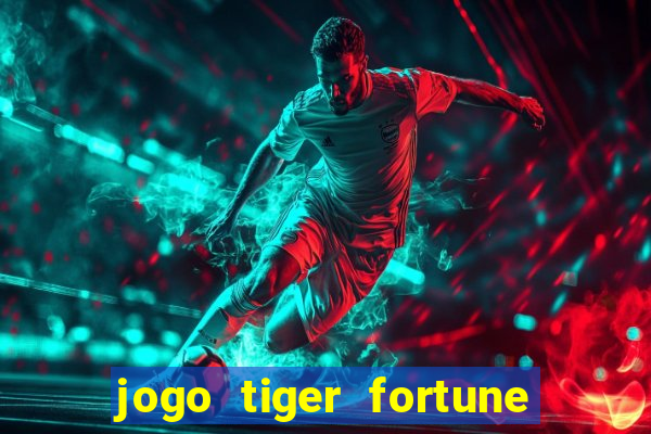 jogo tiger fortune paga mesmo