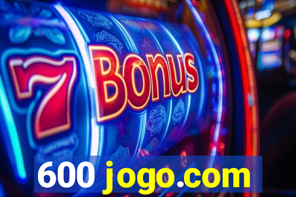 600 jogo.com