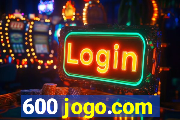 600 jogo.com