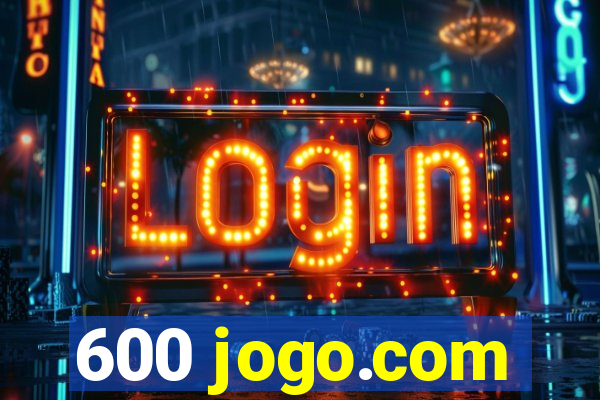 600 jogo.com