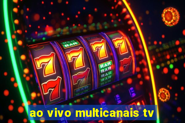 ao vivo multicanais tv