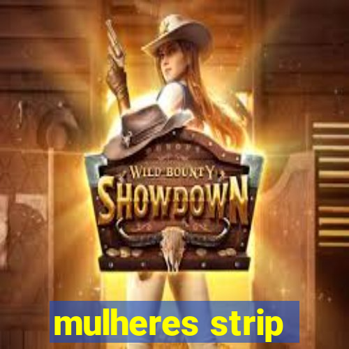 mulheres strip