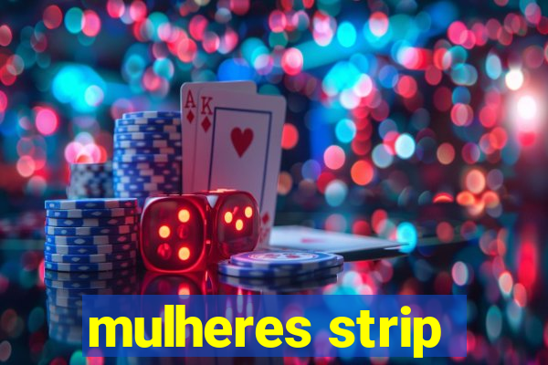 mulheres strip