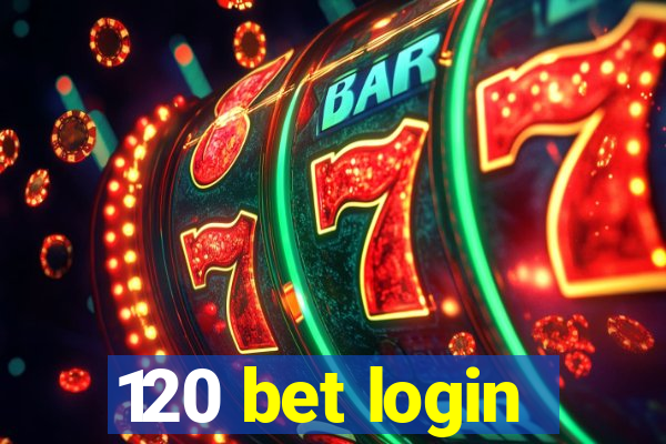 120 bet login