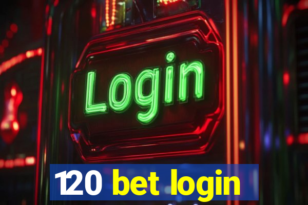 120 bet login