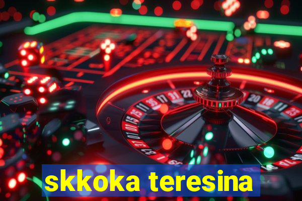 skkoka teresina