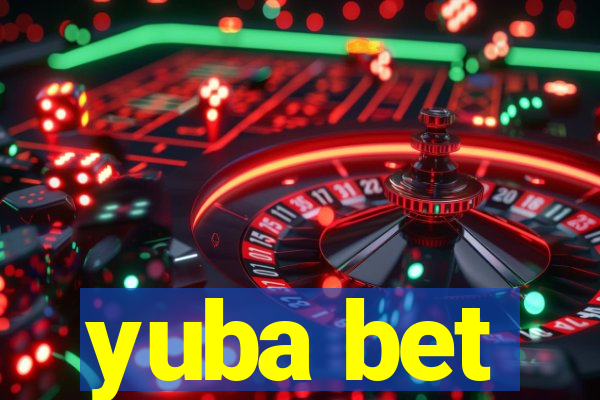 yuba bet