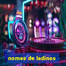 nomes de ladinos