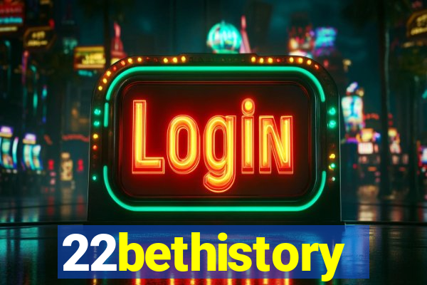 22bethistory