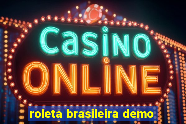 roleta brasileira demo