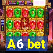 A6 bet