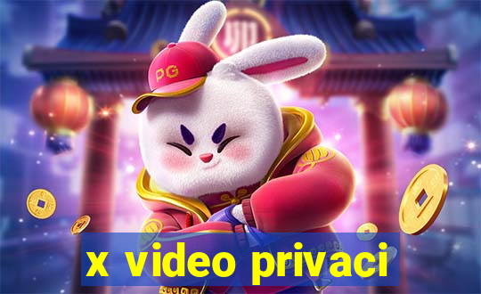 x video privaci