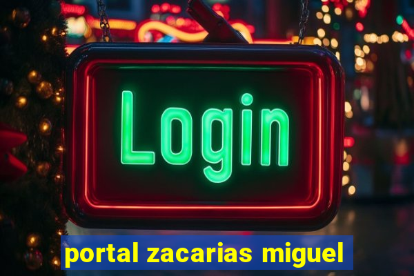 portal zacarias miguel