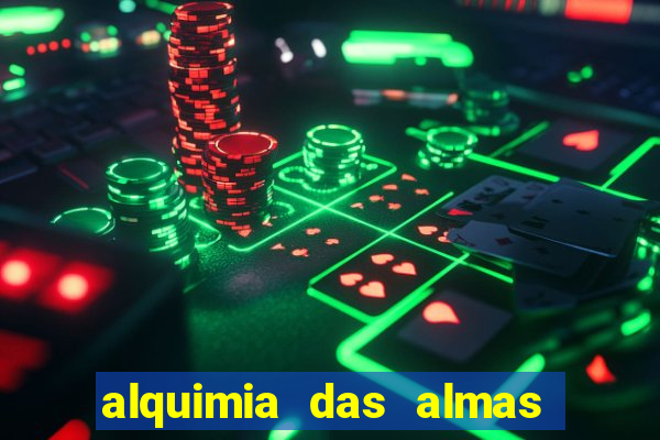 alquimia das almas 3 temporada
