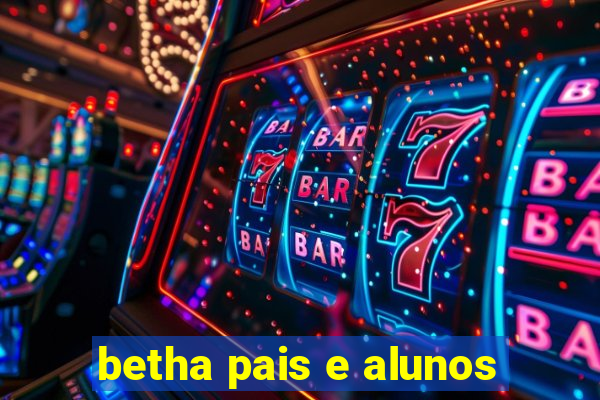 betha pais e alunos