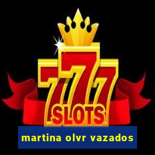 martina olvr vazados