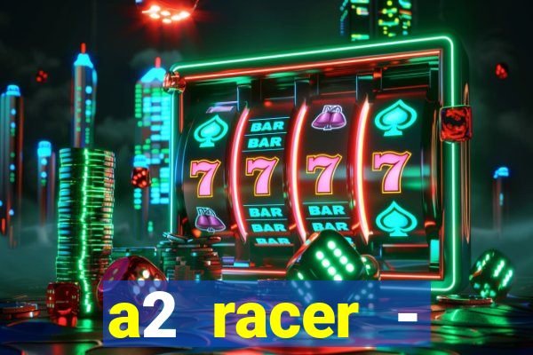 a2 racer - riscando o asfalto filme completo dublado