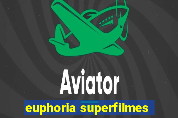 euphoria superfilmes